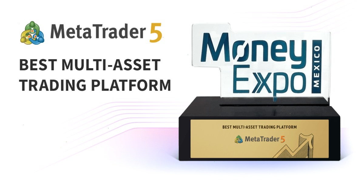 MT5下载_MetaTrader5下载_证书绑定通道：MetaTrader 5 在墨西哥金融博览会上被评为最佳多资产交易平台（封面配图）